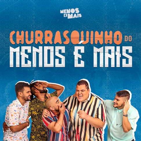 Grupo Menos &#201; Mais - Churrasquinho Menos &#201; Mais (feat. Di Prop&#243;sito & Vou Zuar) [Ao Vivo]