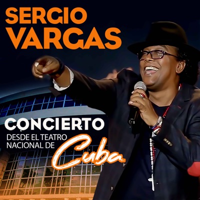 Sergio Vargas - Concierto Desde El Teatro Nacional De Cuba