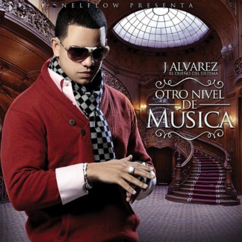 J Alvarez - Otro Nivel de M&#250;sica