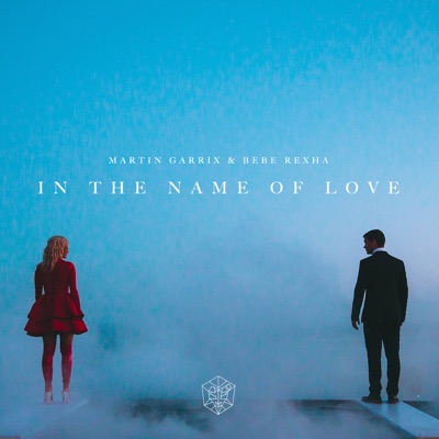 Martin Garrix, BebeRexha - In The Name Of Love
