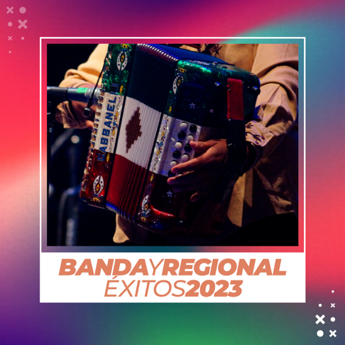  - Banda y Regional: &#201;xitos 2023