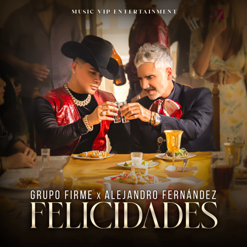 Grupo Firme, Alejandro Fernández - Felicidades