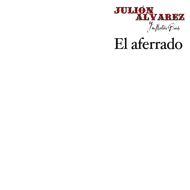 Julión Álvarez y su Norteño Banda - El Aferrado