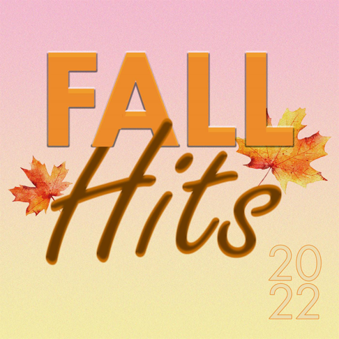  - Fall Hits 2022