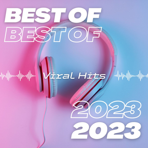  - Best of Viral Hits 2023