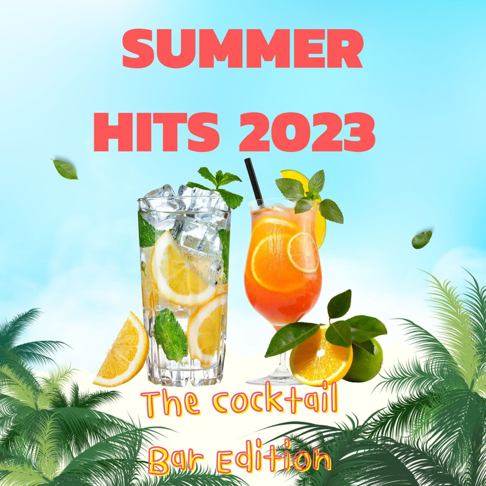  - Summer Hits 2023 -The Cocktail Bar Edition