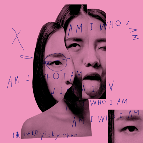 Vicky Chen - Am I Who I Am