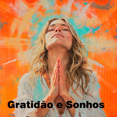  - Gratidão e Sonhos