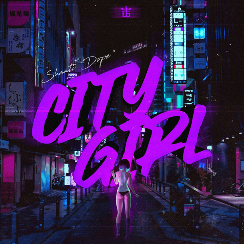 Shanti Dope - City Girl