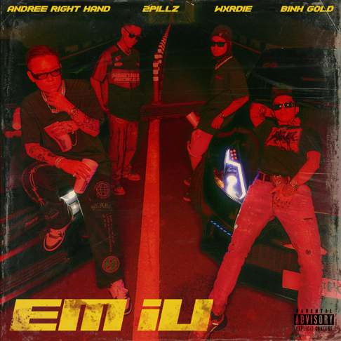 Andree Right Hand - Em iu (feat. Wxrdie, B&#236;nh Gold & 2pillz)