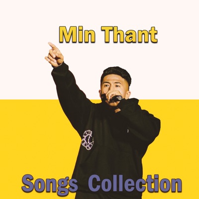  - Min Thant: Songs Collection