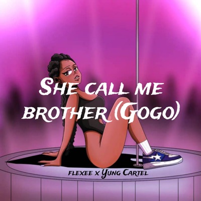  - She Call Me Brother (Gogo)