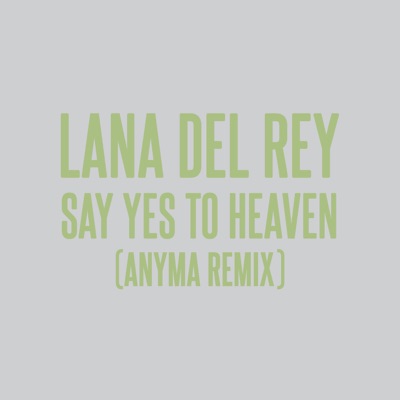  - Say Yes To Heaven (Anyma Remix)