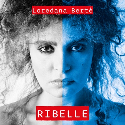 Loredana Bert&#232; - Ribelle (Sanremo Edition)