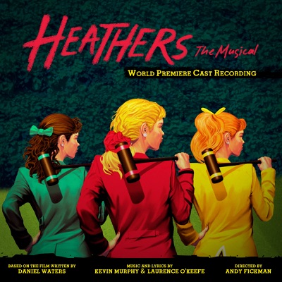 Evan Todd, Jessica Keenan Wynn, Alice Lee, Barrett Wilbert Weed, Jon Eidson - Heathers: The Musical (World Premiere Cast Recording)