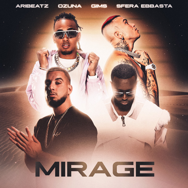 AriBeatz, OZUNA, Sfera Ebbasta - MIRAGE (feat. Ozuna, Sfera Ebbasta & GIMS)