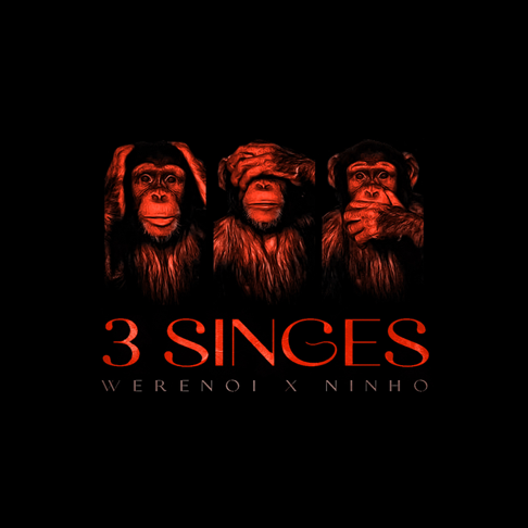 Werenoi - 3 singes (feat. Ninho)