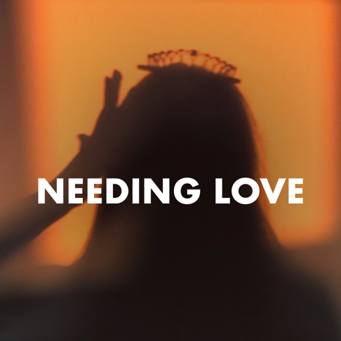  - Needing Love