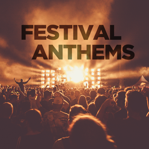  - Festival Anthems