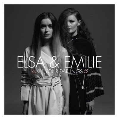 Elsa & Emilie - Kill Your Darlings