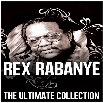  - Ultimate Collection: Rex Rabanye