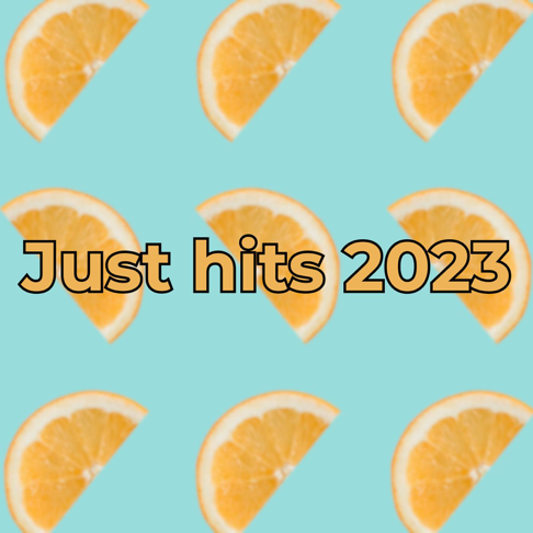  - Just Hits 2023