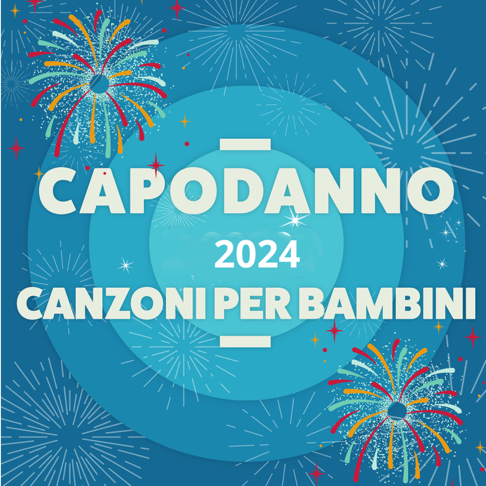  - Capodanno 2024 Canzoni per bambini