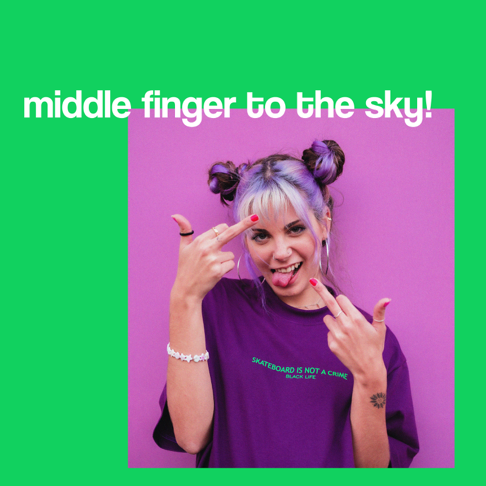  - Middle finger to the sky Powerful songs to sing