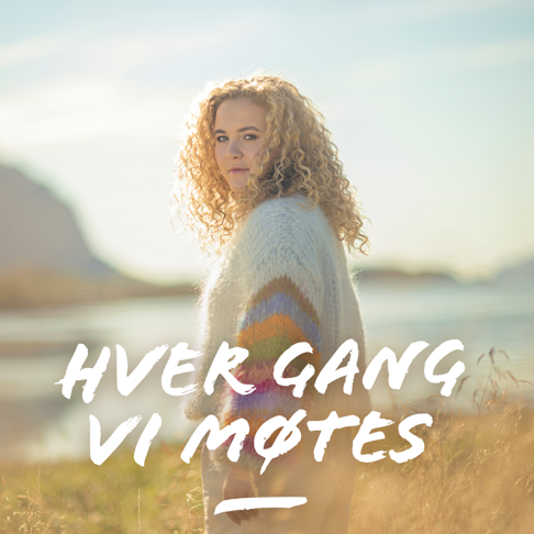 Emma Steinbakken, Hver gang vi m&#248;tes - Hver Gang Vi M&#248;tes 2023