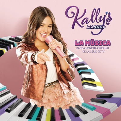  - KALLY's Mashup: La Música (Banda Sonora Original de la Serie de TV)