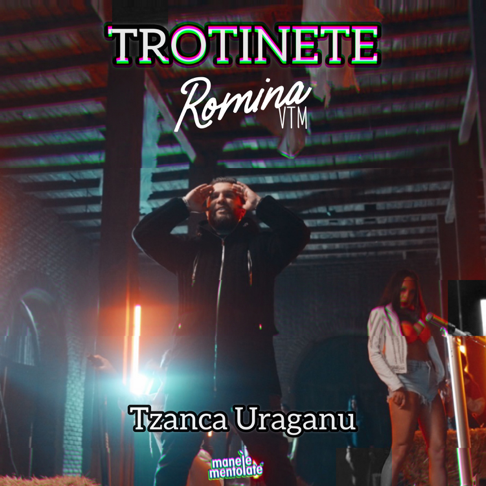 Tzanca Uraganu, Manele Mentolate - Trotinete (From "Romina VTM" The Movie)