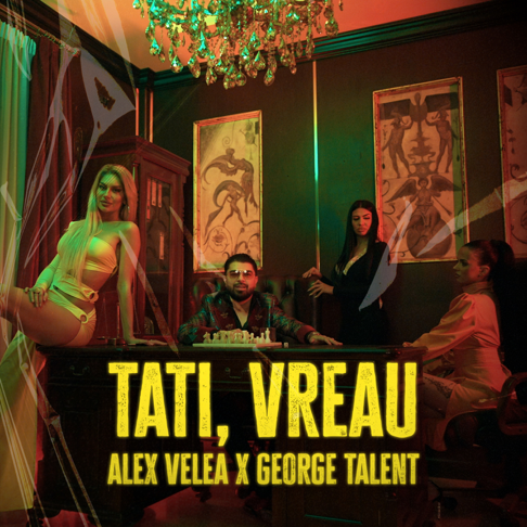 Alex Velea, George Talent - Tati, vreau