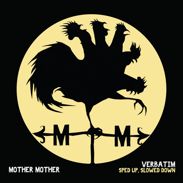 Mother Mother - Verbatim (Sped up, Slowed Down)