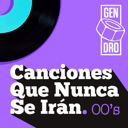  - Canciones que nunca se ir&#225;n. Los 2000