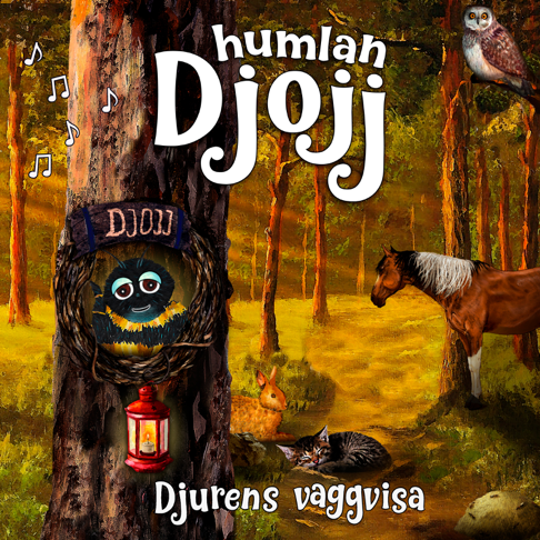 Humlan Djojj, Josefine G&#246;testam - Djurens vaggvisa