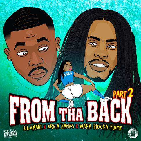 Lil.Eaarl, Erica Banks, Waka Flocka Flame - From Tha Back Pt. 2