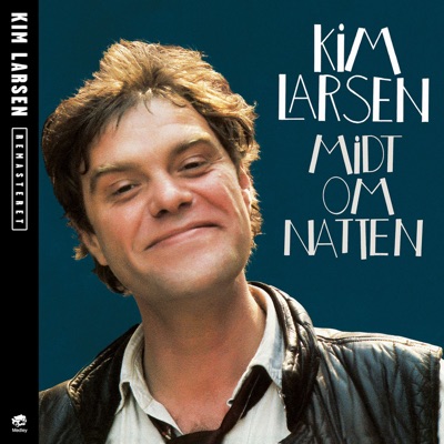 Kim Larsen - Midt Om Natten [Remastered]