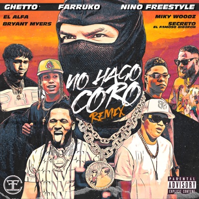  - No Hago Coro (Remix) [feat. Nino Freestyle, Bryant Myers, Miky Woodz & Secreto El Famoso Biberón]