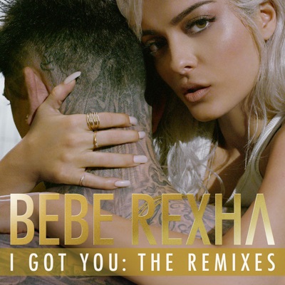 BebeRexha - I Got You: The Remixes