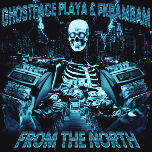 Ghostface Playa, fkbambam - FROM THE NORTH