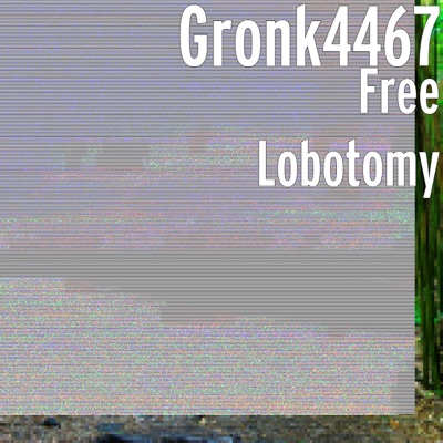  - Free Lobotomy