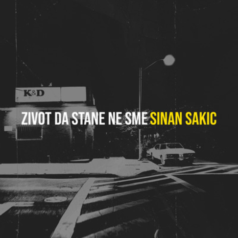 Sinan Sakic - Zivot Da Stane Ne Sme