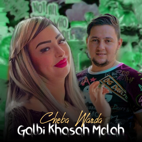 Cheba Warda - Galbi Khasah Molah