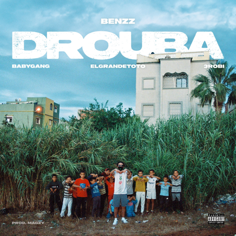 Benzz - Drouba (feat. 3robi, Babygang & ElGrandeToto)