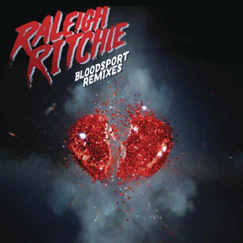 Raleigh Ritchie - Bloodsport '15 (Remixes)