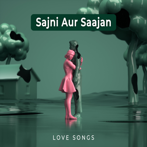  - Sajni Aur Saajan - Love Songs