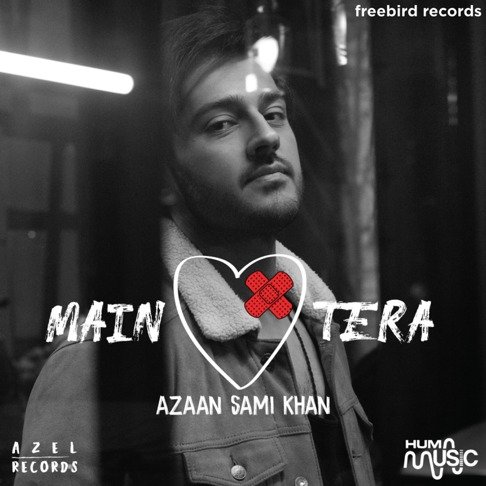 Azaan Sami Khan - Main Tera