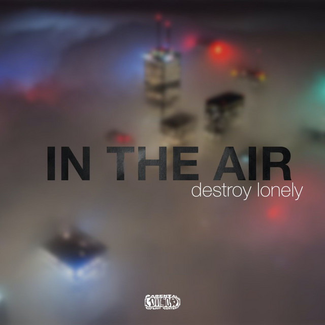 Destroy Lonely - In the Air