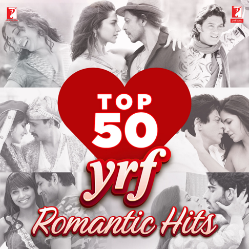  - Top 50 YRF Romantic Hits