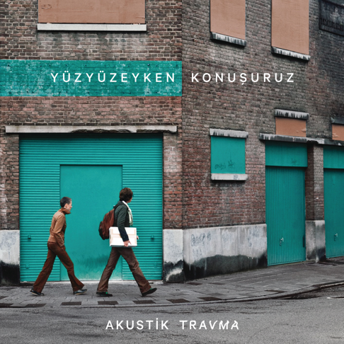 Yüzyüzeyken Konuşuruz - Akustik Travma